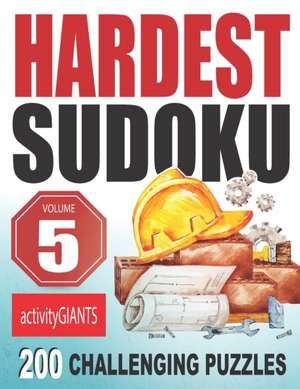 Hardest Sudoku Volume 5 200 Challenging Puzzles de Activity Giants