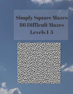 Simply Square Mazes de Clem Burrows