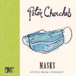 Masks: Stories from a Pandemic de Peter Cherches