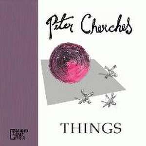 Things de Peter Cherches