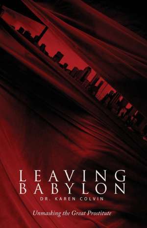 Leaving Babylon de Karen Colvin