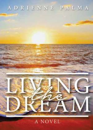 Living the Dream de Adrienne Palma