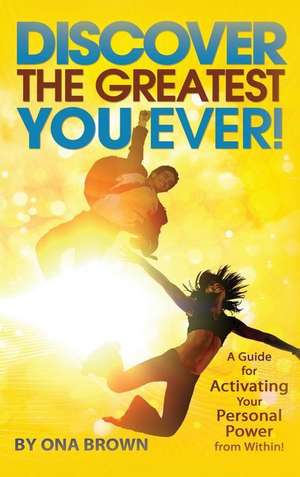 DISCOVER THE GREATEST YOU EVER de Ona Brown