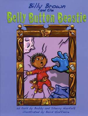 Billy Brown and the Belly Button Beastie de Sherry Norfolk