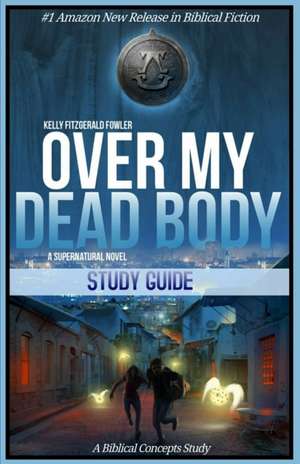 Over My Dead Body Study Guide de Kelly Fitzgerald Fowler