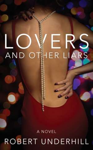 Lovers & Other Liars de Robert Underhill