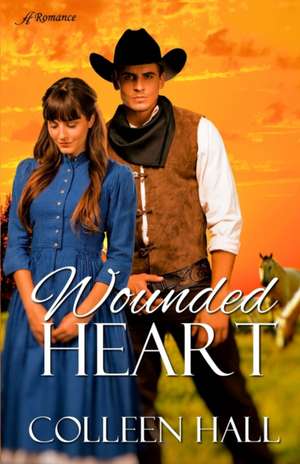 Wounded Heart de Colleen Hall