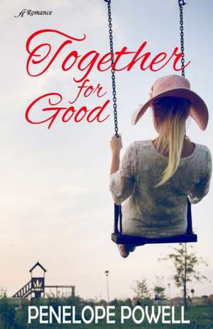 Together for Good de Penelope Powell