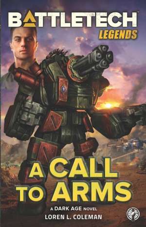 BattleTech Legends: A Call to Arms de Loren L. Coleman