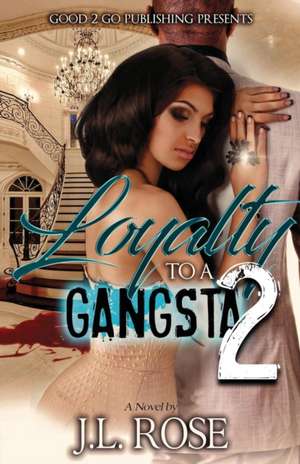 Loyalty to a Gangsta 2 de John L Rose