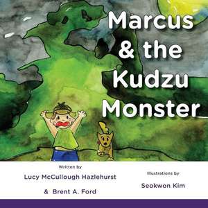 Marcus & the Kudzu Monster de Lucy McCullough Hazlehurst