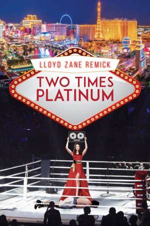 Two Times Platinum de Lloyd Z. Remick