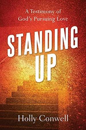 Standing Up de Holly M Conwell