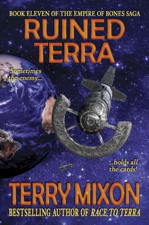 Ruined Terra (Book 11 of The Empire of Bones Saga) de Terry Mixon