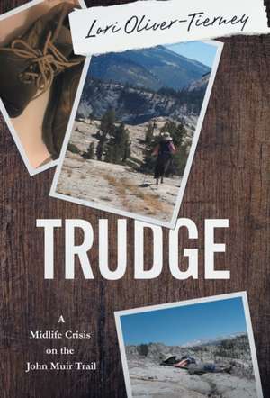 Trudge de Lori K Oliver-Tierney