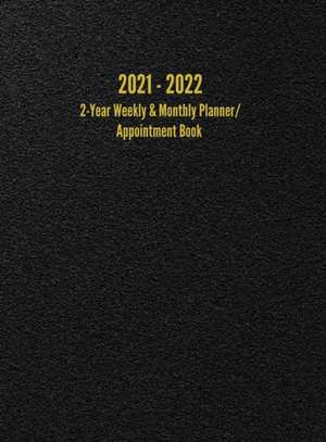 2021 - 2022 2-Year Weekly & Monthly Planner/Appointment Book de I. S. Anderson