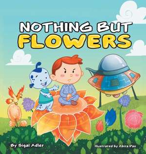 Nothing But Flowers de Sigal Adler