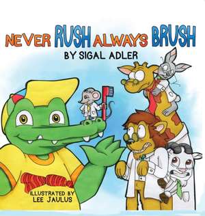 Never Rush Always Brush de Sigal Adler