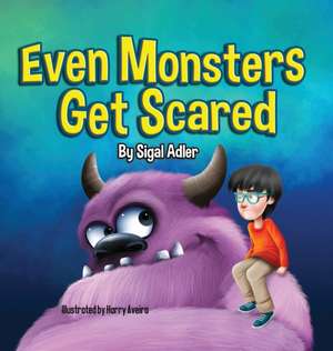 Even Monsters Get Scared de Adler Sigal