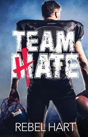 Team Hate de Rebel Hart