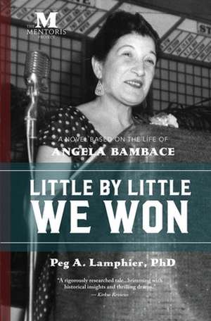 Little by Little We Won de Peg Lamphier