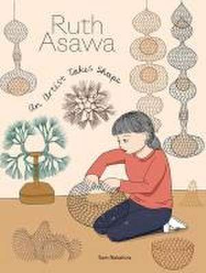 Ruth Asawa – An Artist Takes Shape de Sam Nakahira