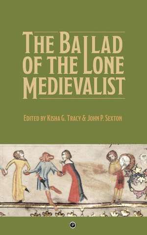 The Ballad of the Lone Medievalist de Kisha G. Tracy