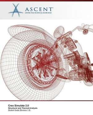 Creo Simulate 2.0: Structural and Thermal Analysis de Ascent -. Center For Technical Knowledge