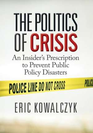 The Politics of Crisis de Eric Kowalczyk