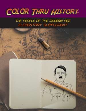 Color Thru History - The People of the Modern Age Elementary Supplement de Learn & Color Books