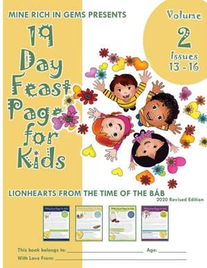 19 Day Feast Pages for Kids Volume 2 / Book 4: Early Bahá'í History - Lionhearts from the Time of the Báb (Issues 13 - 16) de Mine Rich in Gems