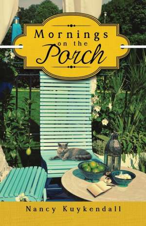 Mornings on the Porch de Nancy Kuykendall