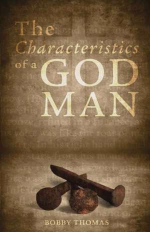 The Characteristics of a God Man de Bobby S Thomas