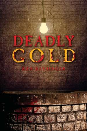 Deadly Gold de Ken Baysinger