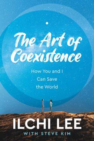 The Art of Coexistence de Ilchi Lee