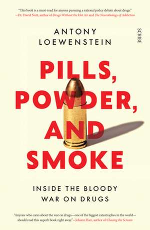 Pills, Powder, and Smoke de Antony Loewenstein