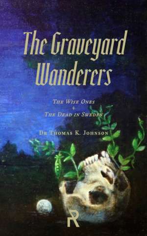 The Graveyard Wanderers de Thomas K Johnson