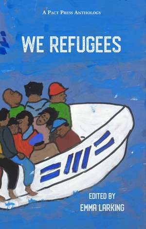 We Refugees de Emma Larking