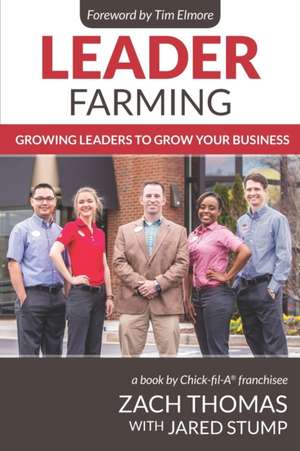 Leader Farming: Growing Leaders to Grow Your Business de Jared Stump