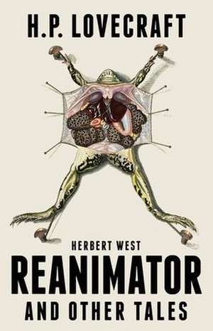 Herbert West Reanimator and Other Tales de H. P. Lovecraft