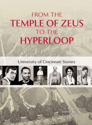 From the Temple of Zeus to the Hyperloop – University of Cincinnati Stories de Greg L. Hand