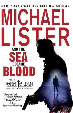 And the Sea Became Blood de Michael Lister