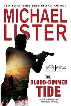 The Blood-Dimmed Tide de Michael Lister