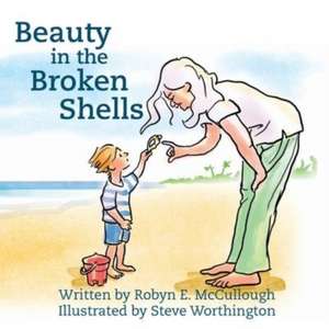 Beauty in the Broken Shells de Robyn E. McCullough