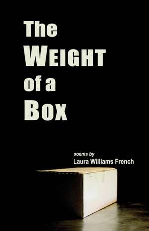 The Weight of a Box de Laura Williams French