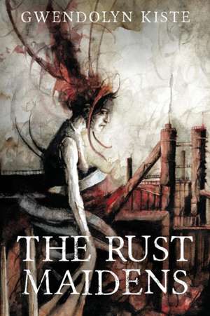 The Rust Maidens de Gwendolyn Kiste