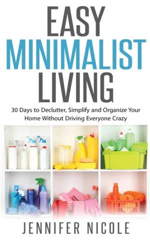 Easy Minimalist Living de Jennifer Nicole