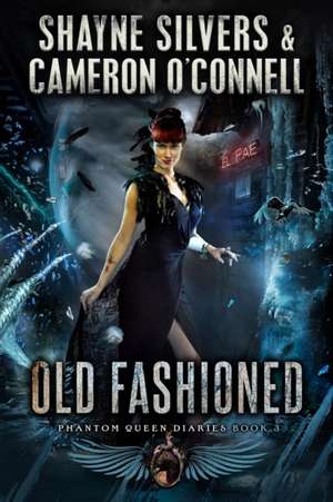 Old Fashioned: Phantom Queen Book 3 - A Temple Verse Series de Cameron O'Connell