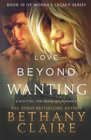 Love Beyond Wanting de Bethany Claire