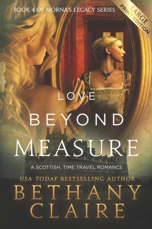 Love Beyond Measure (Large Print Edition) de Bethany Claire